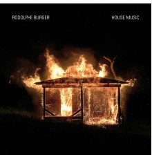 Rodolphe Burger - House Music