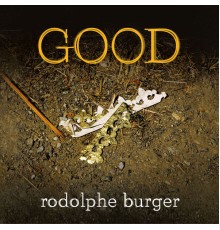 Rodolphe Burger - Good