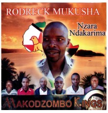 Rodreck Mukusha & Makodzombo Kings - Nzara Ndakarima