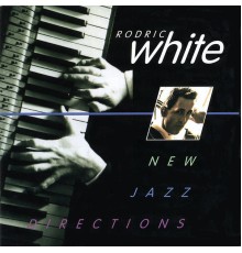 Rodric White - New Jazz Directions