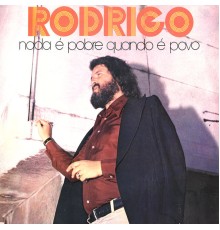 Rodrigo - Nada É Pobre quando É Povo