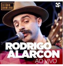 Rodrigo Alarcon - Rodrigo Alarcon no Estúdio Showlivre (Ao Vivo)