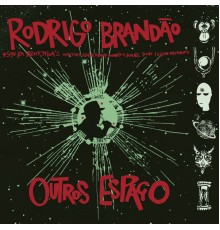 Rodrigo Brandão & Sun Ra Arkestra - Outros Espaço