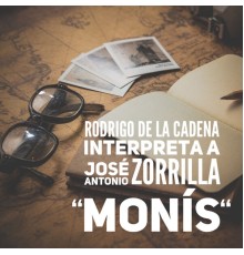 Rodrigo De La Cadena & José Antonio Zorrilla "Monís" - Rodrigo de la Cadena Interpreta a José Antonio Zorrilla "Monís"