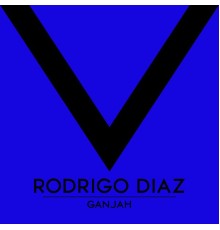 Rodrigo Diaz - Ganjah