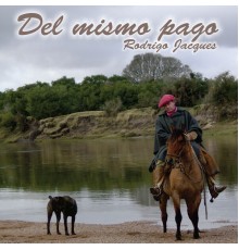 Rodrigo Jacques - Del Mismo Pago