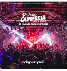 Rodrigo Lampreia - Baile do Lampreia (Ao Vivo no Porto Maravilha)