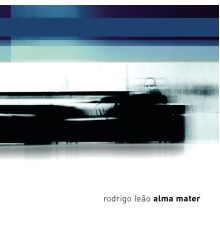 Rodrigo Leão - Alma Mater