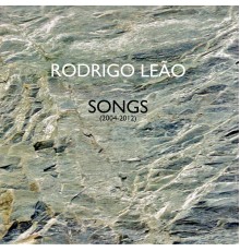 Rodrigo Leão - Songs (2004-2012)