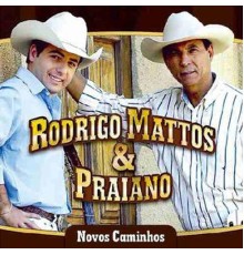 Rodrigo Mattos & Praiano - Novos Caminhos