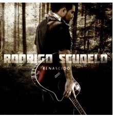 Rodrigo Scudelo - Renascido