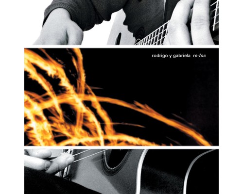 Rodrigo Y Gabriela - Re-Foc