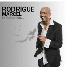 Rodrigue Marcel - Entre nous