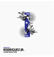 Rodriguez Jr. - Chain Reaction