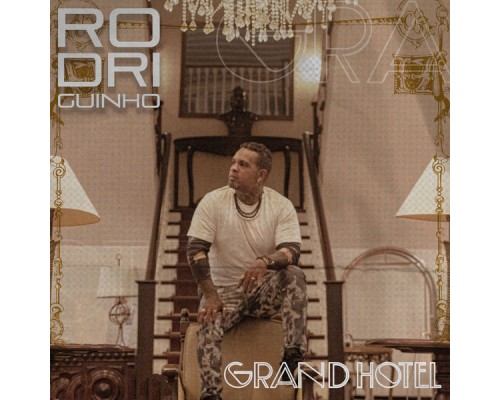 Rodriguinho - Grand Hotel