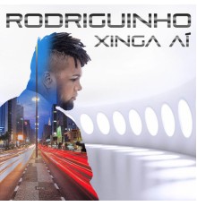 Rodriguinho - Xinga Aí