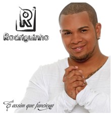 Rodriguinho - É Assim Que Funciona