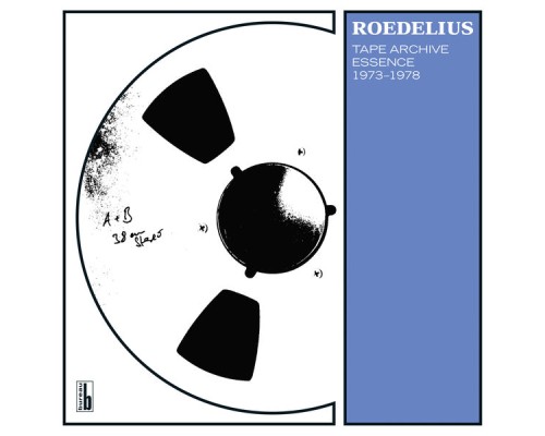 Roedelius - Tape Archive Essence 1973-1978