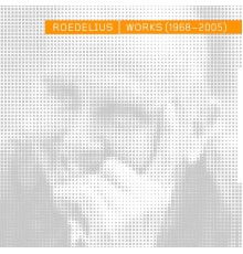 Roedelius - Works (1968-2005)