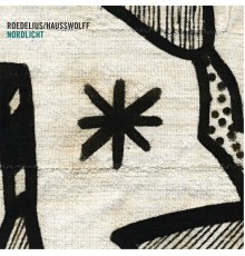 Roedelius & Hausswolff - Nordlicht