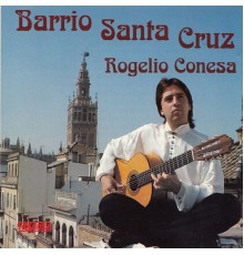 Rogelio Conesa - Barrio Santa Cruz