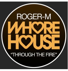 Roger-M - Through the Fire