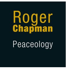 Roger Chapman - Peaceology