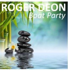 Roger Deon - Boat Party