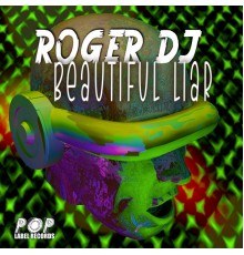 Roger Dj - Beautiful Liar