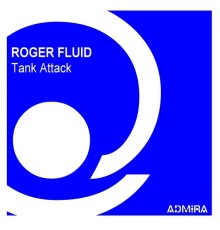 Roger Fluid - Tank Attack