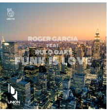 Roger Garcia - Funk Is Love