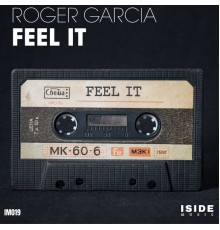 Roger Garcia - Feel It