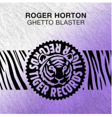 Roger Horton - Ghetto Blaster