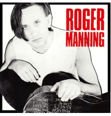 Roger Manning - Roger Manning