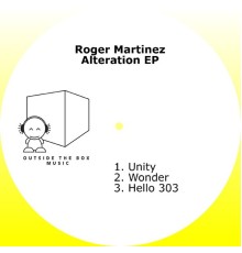 Roger Martinez - Alteration EP