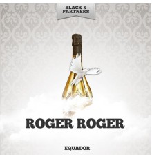 Roger Roger - Equador