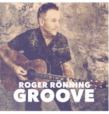 Roger Rönning - Groove