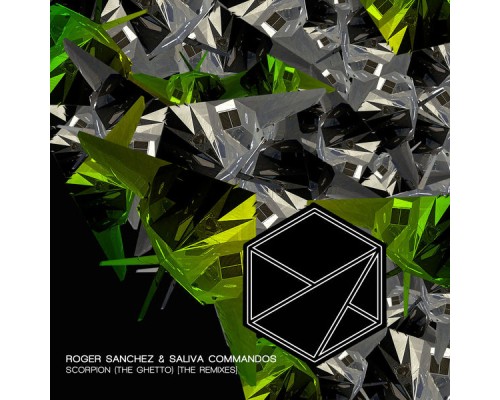 Roger Sanchez & Saliva Commandos - Scorpion (The Ghetto) [The Remixes]