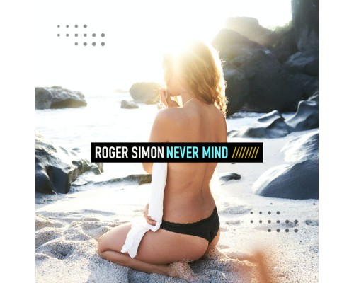 Roger Simon - Never Mind