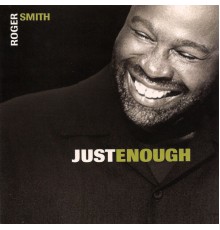 Roger Smith - Just Enough