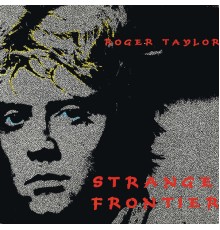 Roger Taylor - Strange Frontier