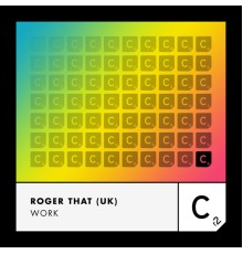 Roger That (UK) - Work