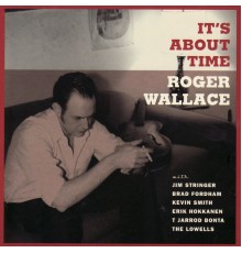 Roger Wallace - It's About Time