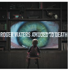 Roger Waters - Amused To Death