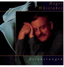 Roger Whittaker - Erinnerungen