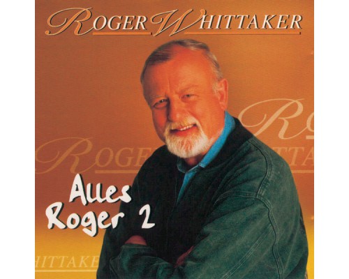 Roger Whittaker - Alles Roger 2