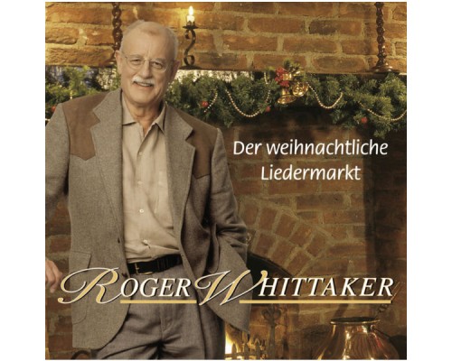 Roger Whittaker - Der weihnachtliche Liedermarkt