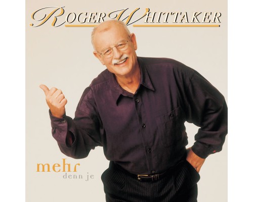 Roger Whittaker - Mehr denn je