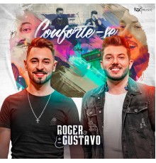 Roger & Gustavo - Conforte-Se