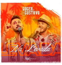 Roger & Gustavo - Na Levada